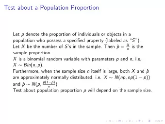 Test about a Population Proportion Let p denote the proportion of individuals or objects in a