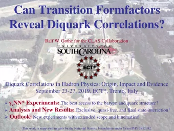 Can Transition Formfactors  Reveal Diquark Correlations?  Ralf W. Gothe for the CLAS Collaboration