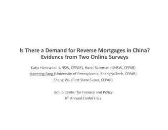 Is There a Demand for Reverse Mortgages in China?  Evidence from Two Online Surveys  Katja Hanewald