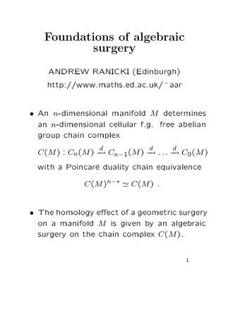 Foundations of algebraic  surgery  ANDREW  RANICKI  (Edinburgh) http://www.maths.ed.ac.uk/   aa
