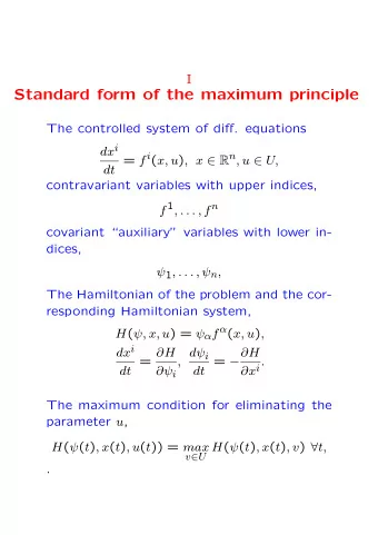 Standard form of the maximum principle  The controlled system of diff. equations dx i dt = f i ( x,