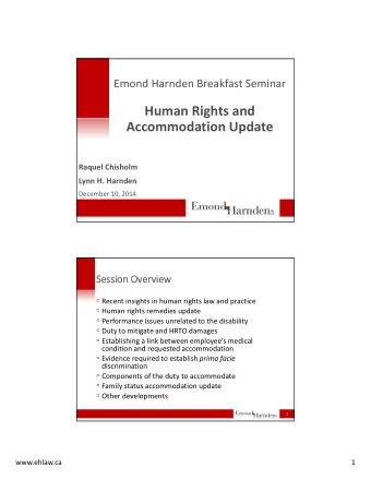 Human Rights and Accommodation Update Raquel Chisholm Lynn H. Harnden December 10, 2014  Sess