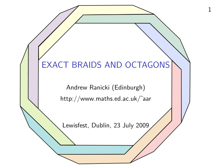 exact braids and octagons