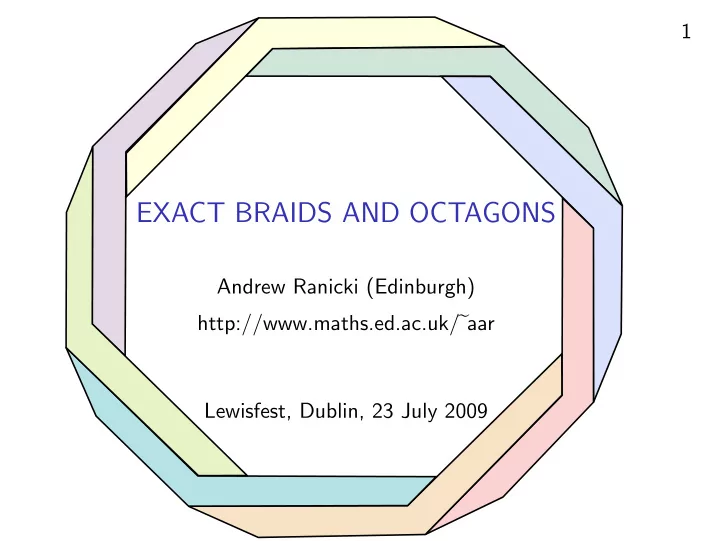 exact braids and octagons