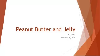 Peanut Butter and Jelly  Ed Lewis  January 31, 2016  Matthew 22:36-40  Teacher, which is the