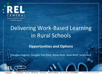 Delivering Work-Based Learning  in Rural Schools  Opportunities and Options  Douglas Gagnon,
