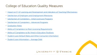 College of Education Quality Measures  Impact on P-12 Learning and Development and Indicators of