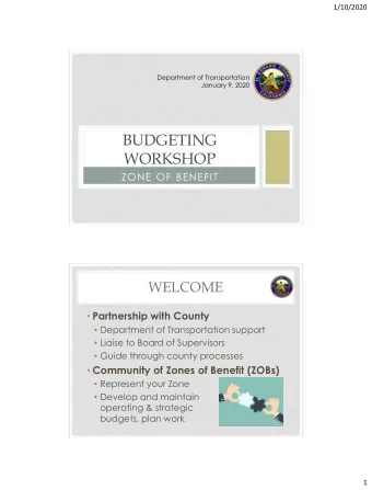 WORKSHOP  ZONE OF BENEFIT  WELCOME  Partnership with County  Department of Transportation