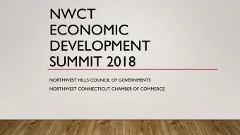 NWCT  ECONOMIC  DEVELOPMENT  SUMMIT 2018  NORTHWEST HILLS COUNCIL OF GOVERNMENTS  NORTHWEST