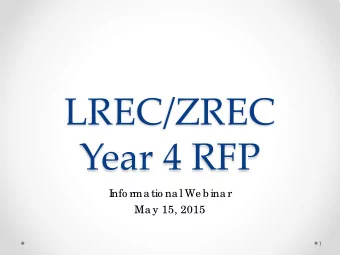 LREC/ZREC  Year 4 RFP  I  nfo rma tio na l We b ina r  Ma y 15, 2015  1  Program Overview  Christie