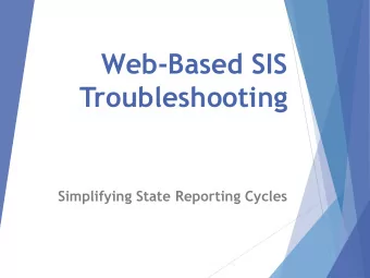 Web-Based SIS  Troubleshooting  Simplifying State Reporting Cycles  Agenda  Resources