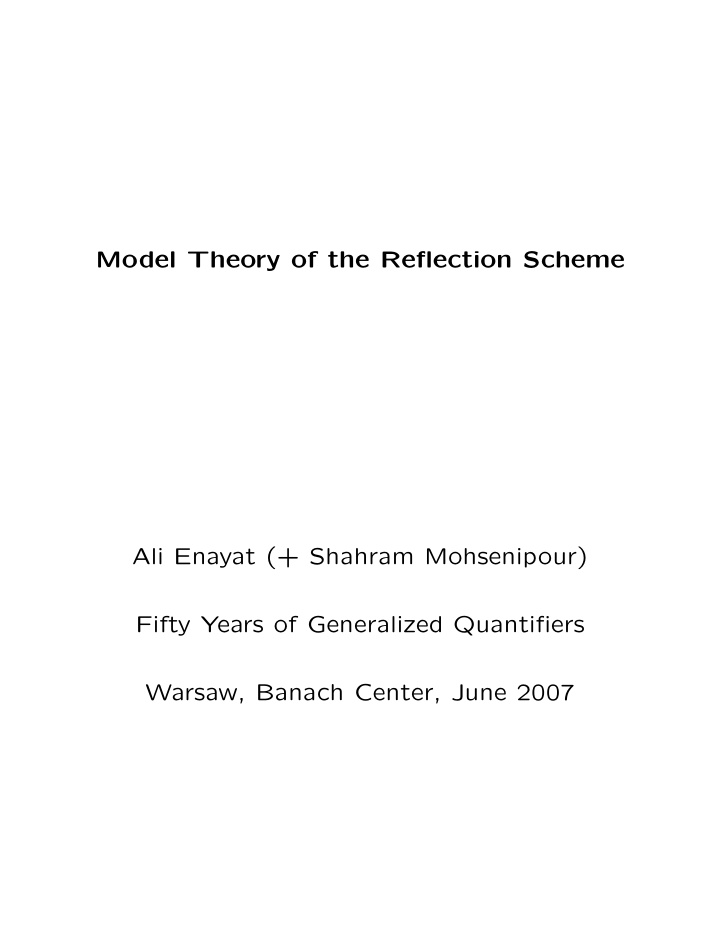 model theory of the reflection scheme ali enayat shahram