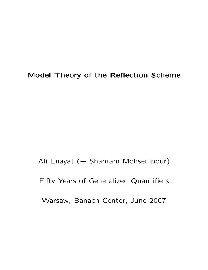 model theory of the reflection scheme ali enayat shahram