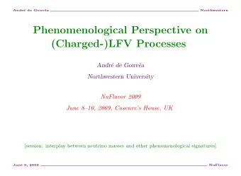 Phenomenological Perspective on  (Charged-)LFV Processes  Andr  e de Gouv  ea  Northwestern