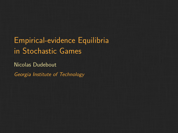 empirical evidence equilibria in stochastic games