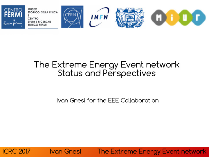 the extreme energy event network status and perspectives