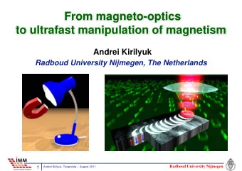 From magneto-optics  From magneto optics  to ultrafast manipulation of magnetism  Andrei Kirilyuk