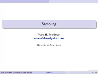 Sampling  Marc H. Mehlman  marcmehlman@yahoo.com  University of New Haven  Marc Mehlman  Marc