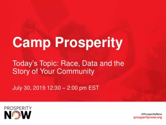Camp Prosperity Todays Topic: Race, Data and the  Story of Your Community July 30, 2019 12:30