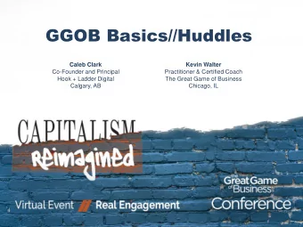 GGOB Basics//Huddles  Caleb Clark  Kevin Walter  Co-Founder and Principal  Practitioner &amp;