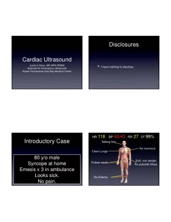 Disclosures  Cardiac Ultrasound  I have nothing to disclose.  Justin A Davis, MD MPH RDMS
