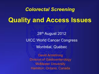 Quality and Access Issues 28 th August 2012  UICC World Cancer Congress  Montral, Qubec  David