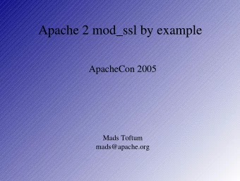 Apache 2 mod_ssl by example  ApacheCon 2005  Mads Toftum  mads@apache.org  Agenda  Getting