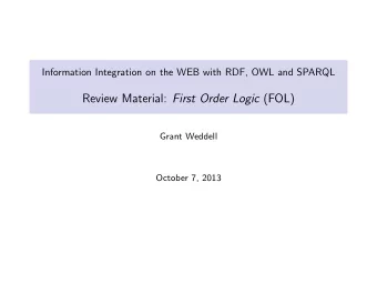 Review Material: First Order Logic (FOL)  Grant Weddell  October 7, 2013  Syntax of FOL  Signatures