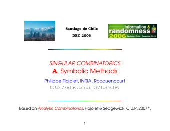 A . Symbolic Methods  Philippe Flajolet, INRIA, Rocquencourt  http://algo.inria.fr/flajolet ., 2007