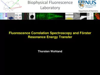 Fluorescence Correlation Spectroscopy and Frster  Resonance Energy Transfer  Thorsten Wohland