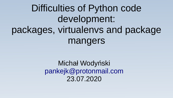 difficulties of python code development packages