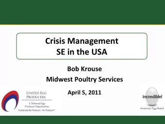 Crisis Management SE in the USA Bob Krouse Midwest Poultry Services April 5, 2011  Agenda  What