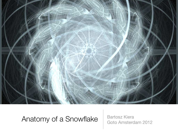 anatomy of a snowflake