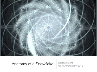 Anatomy of a Snowflake  Goto Amsterdam 2012  you are here  eBay Classifieds Group