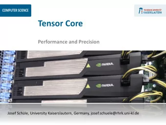 Tensor Core  Performance and Precision  Josef Schle, University Kaiserslautern, Germany,