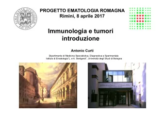 Immunologia e tumori  introduzione  Antonio Curti  Dipartimento di Medicina Specialistica,