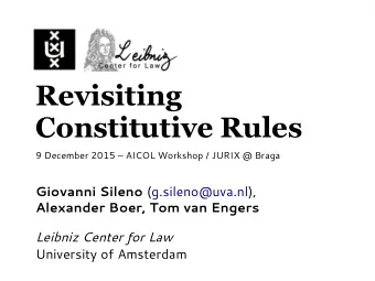 Revisiting  Constitutive Rules  9 December 2015  AICOL Workshop / JURIX @ Braga Giovanni Sileno