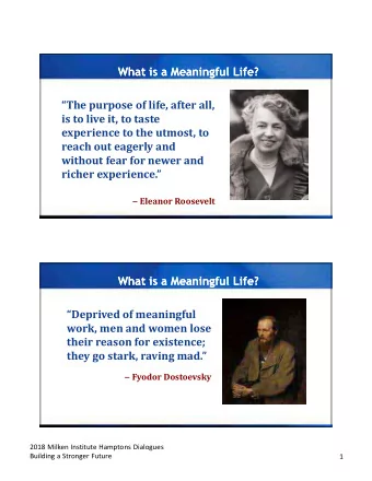 What is a Meaningful Life?  What is a Meaningful Life?  The purpose of life, after all,  is to