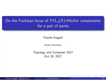 On the Fuchsian locus of PSL n ( R )-Hitchin components  for a pair of pants  Yusuke Inagaki  Osaka