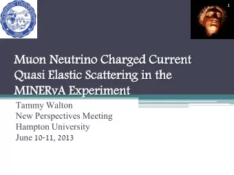 Muon  on Neutr  trino  ino Char  arged  ed Current  t  Quas  asi  i Ela  last  stic  ic Sc  Scat