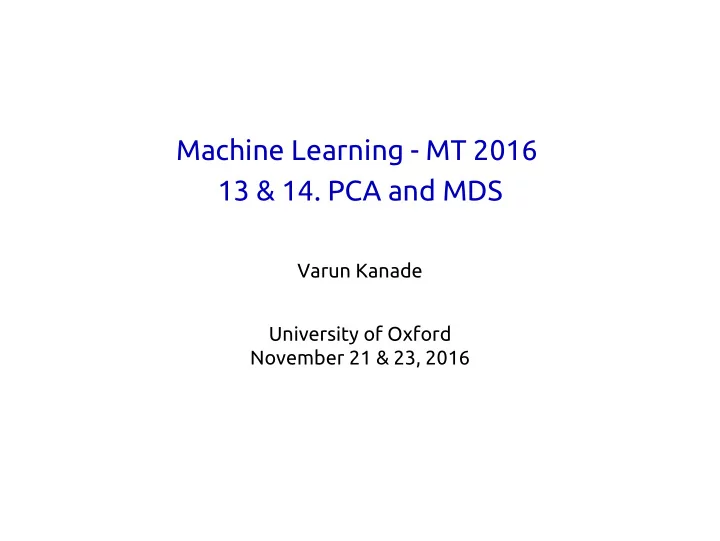 machine learning mt 2016 13 14 pca and mds