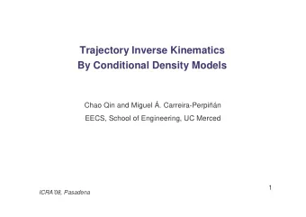 Trajectory Inverse Kinematics  By Conditional Density Models  Chao Qin and Miguel .