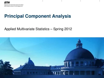Principal Component Analysis Applied Multivariate Statistics  Spring 2012  Overview
