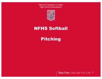 NFHS Softball  Pitching  Take Part. Get Set For Life.  Rule 6-1-1  Pitching Regulations  Prior