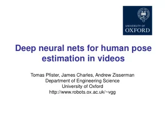 Deep neural nets for human pose  estimation in videos  Tomas Pfister, James Charles, Andrew
