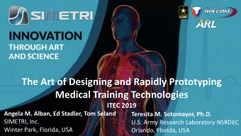 The Art of Designing and Rapidly Prototyping  Medical Training Technologies  ITEC 2019  Angela M.