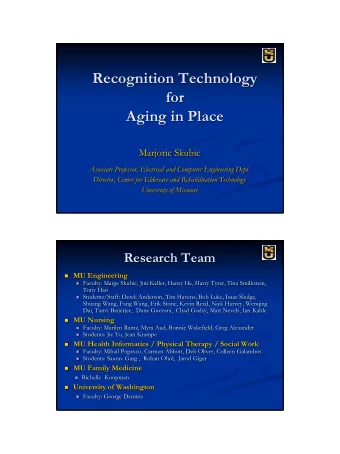 Aging in Place  Marjorie Skubic  Associate Professor, Electrical and Computer Engineering Dept.