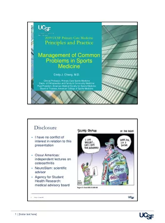 Management of Common  Problems in Sports  Medicine  Cindy J. Chang, M.D.  Clinical Professor,