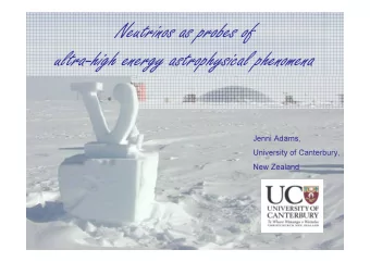 Neutrinos as probes of  ultra-high energy astrophysical phenomena  Jenni Adams,  University of