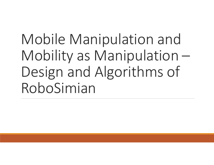 mobile manipulation and mobility as manipulation design